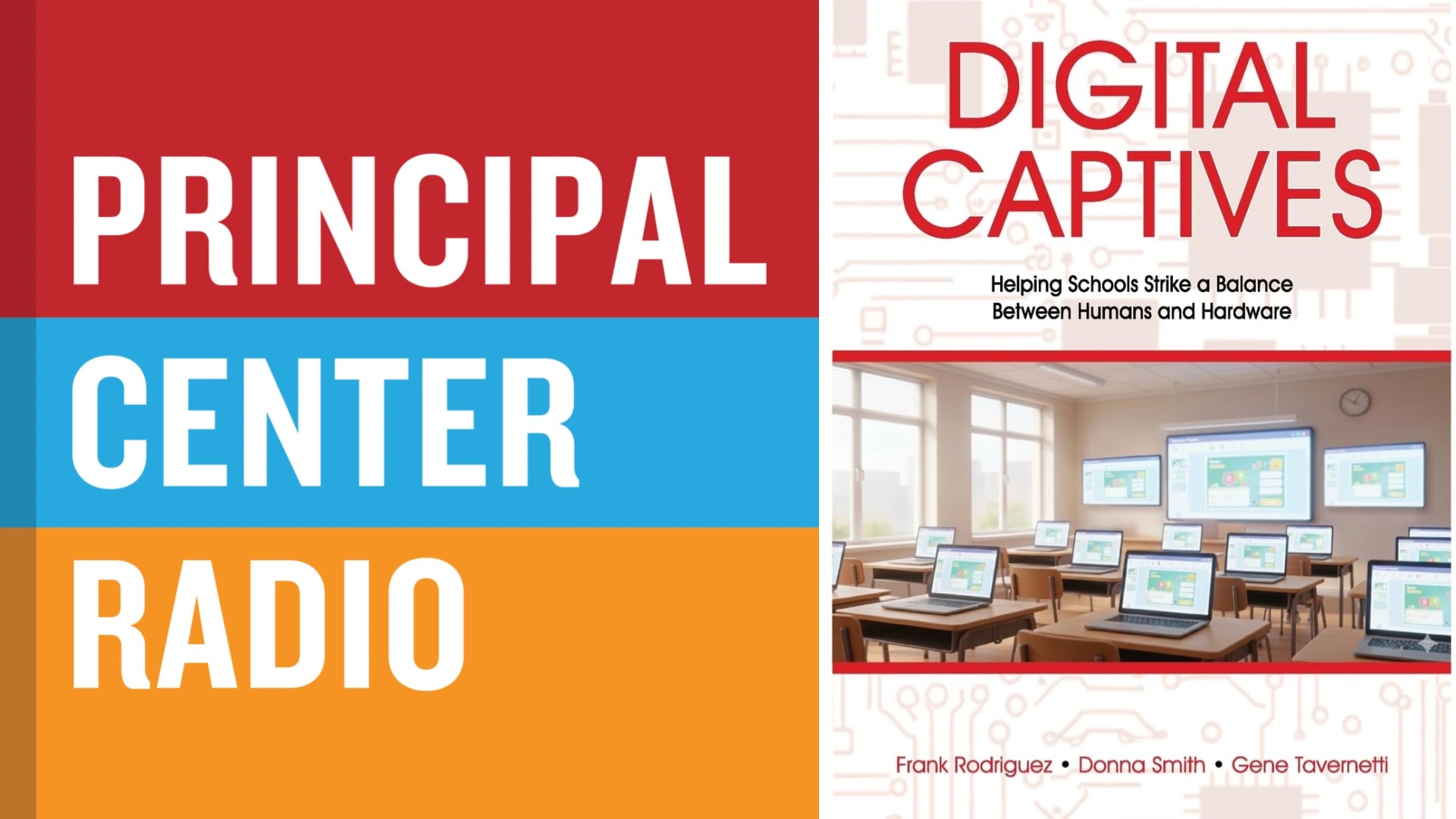 Dr. Frank Rodriguez and Dr. Gene Tavernetti—Digital Captives: Helping Schools Strike A Balance Between Humans And Hardware