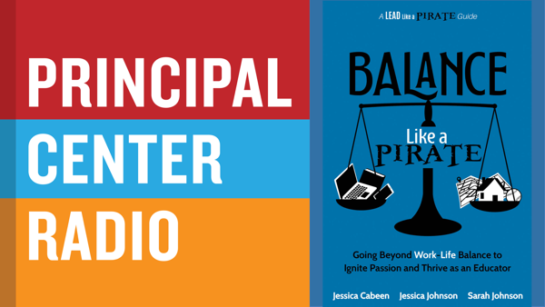 Balance Like a Pirate: Going beyond Work-Life Balance to Ignite Passion and Thrive as an Educator (A Lead Like a PIRATE Guide)