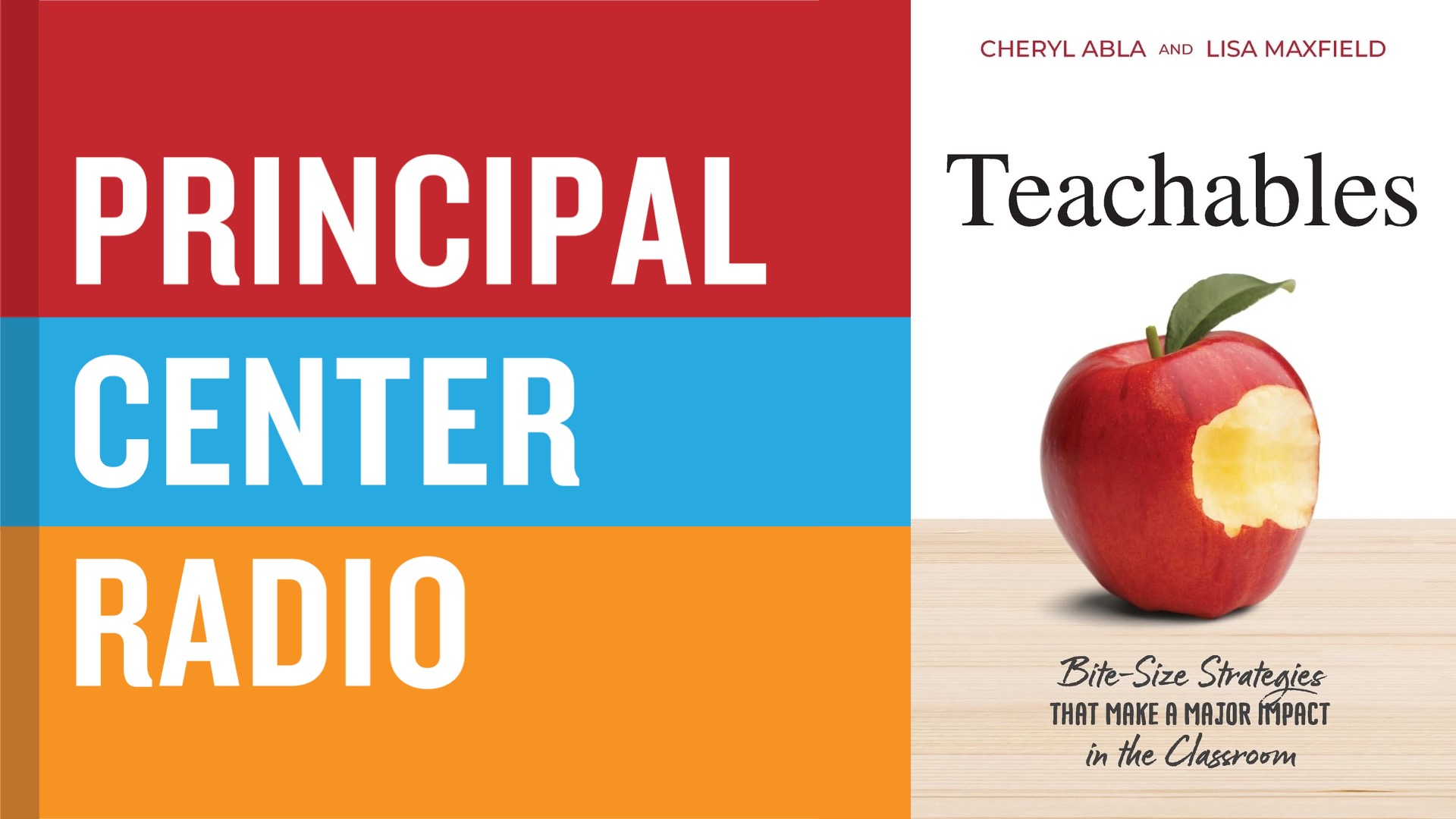 Lisa Maxfield & Cheryl Abla—Teachables: Bite-Size Strategies That Make a Major Impact in the Classroom