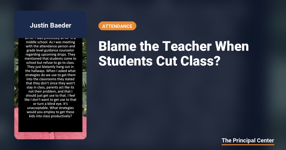 Blame the Teacher When Students Cut Class? — The Principal Center