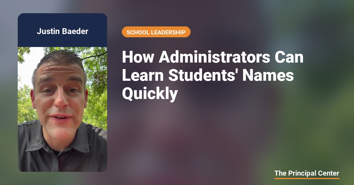 How Administrators Can Learn Students' Names Quickly — The Principal Center