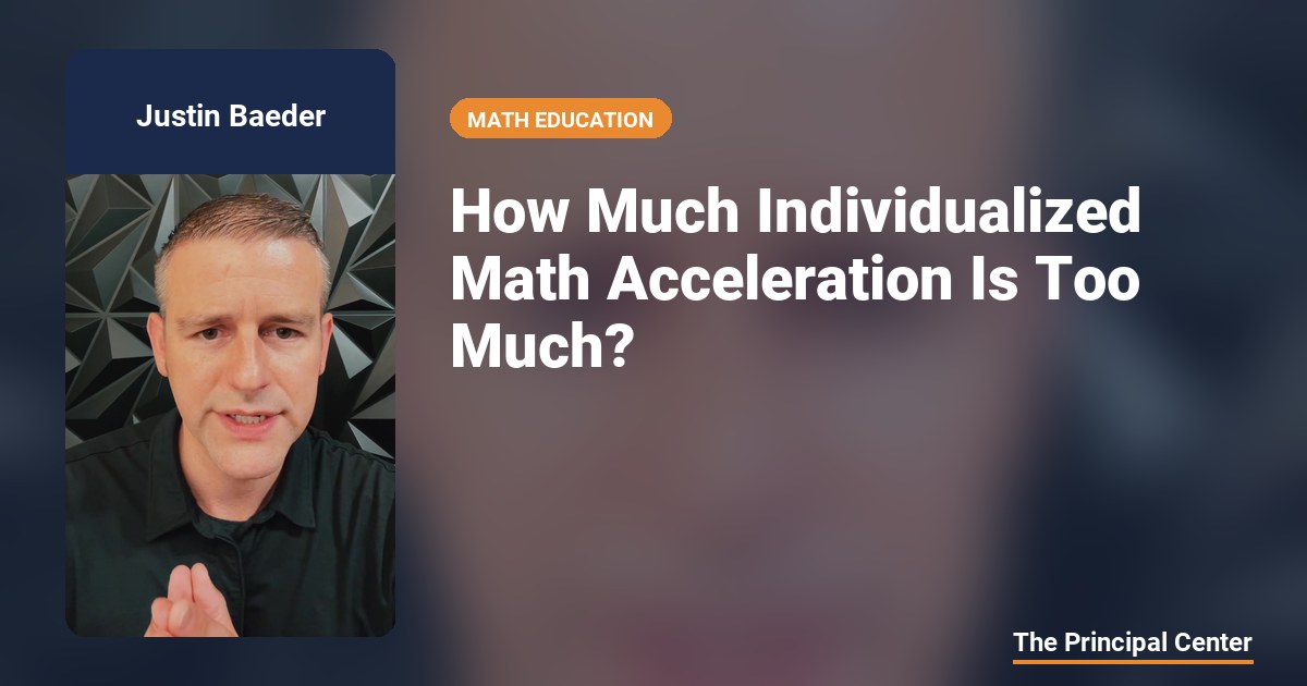 How Much Individualized Math Acceleration Is Too Much? — The Principal ...