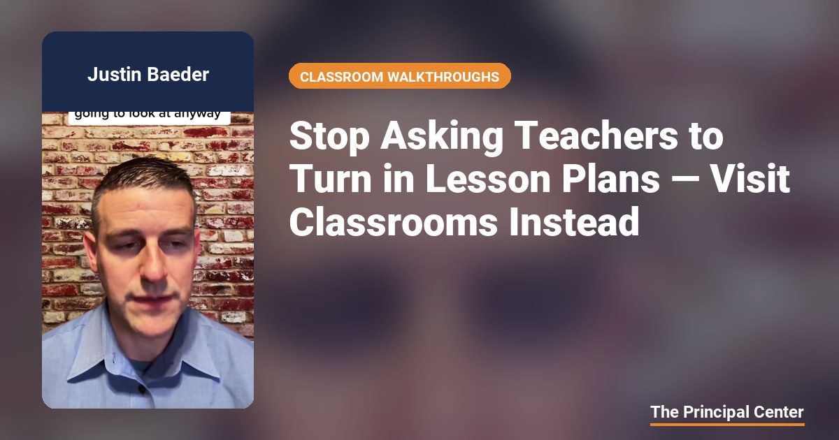 Stop Asking Teachers to Turn in Lesson Plans — Visit Classrooms Instead ...