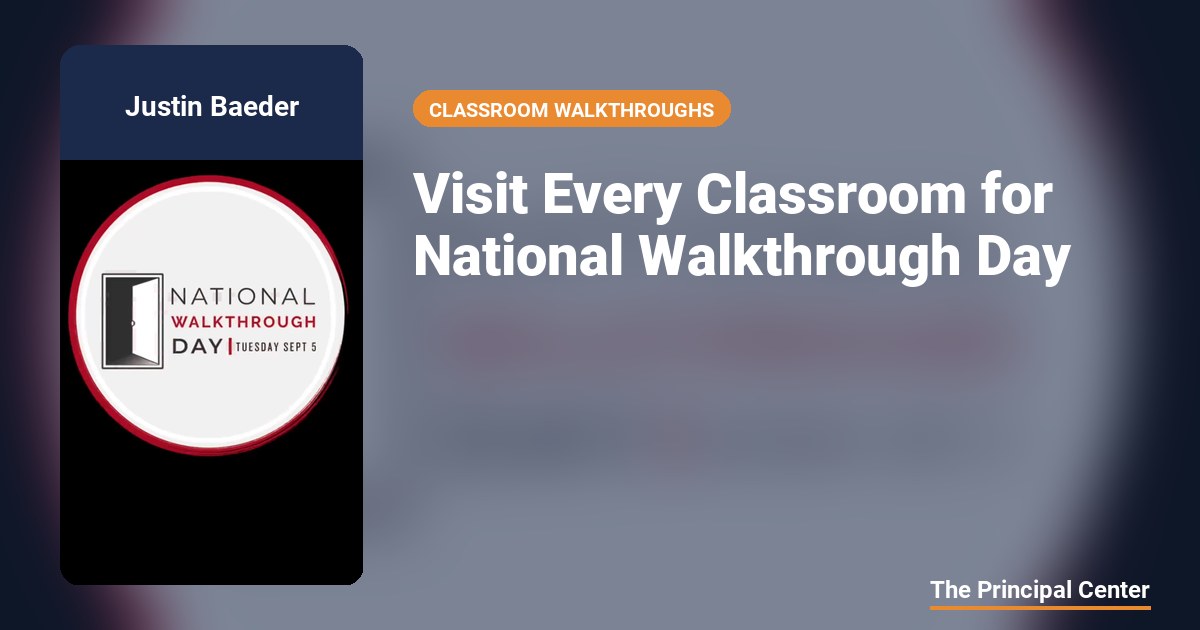 Visit Every Classroom for National Walkthrough Day — The Principal Center
